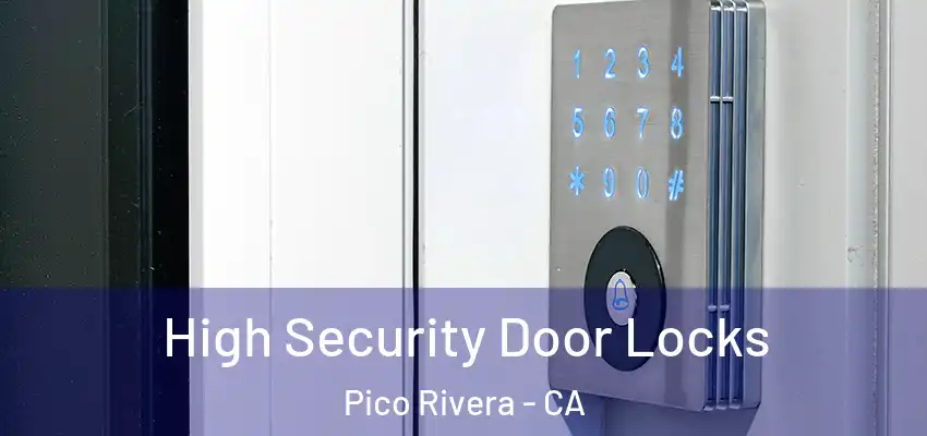  High Security Door Locks Pico Rivera - CA