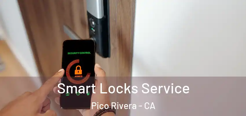  Smart Locks Service Pico Rivera - CA